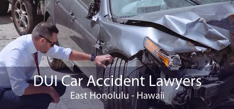 DUI Car Accident Lawyers East Honolulu - Hawaii
