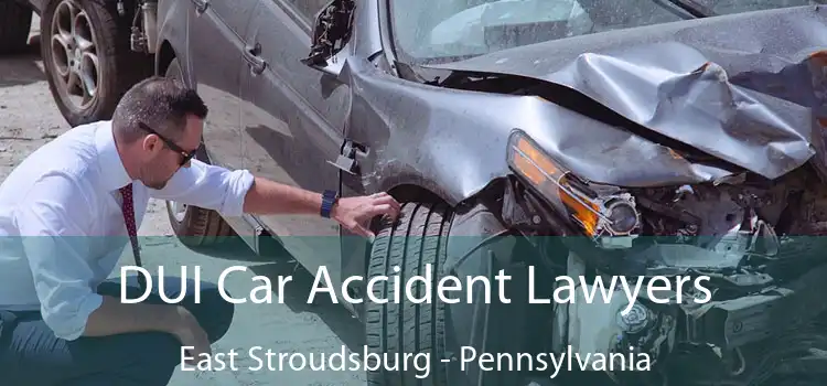 DUI Car Accident Lawyers East Stroudsburg - Pennsylvania