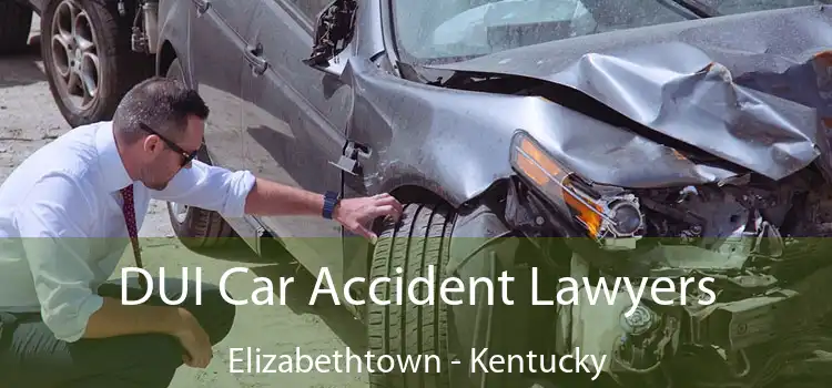 DUI Car Accident Lawyers Elizabethtown - Kentucky
