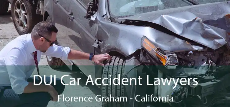 DUI Car Accident Lawyers Florence Graham - California