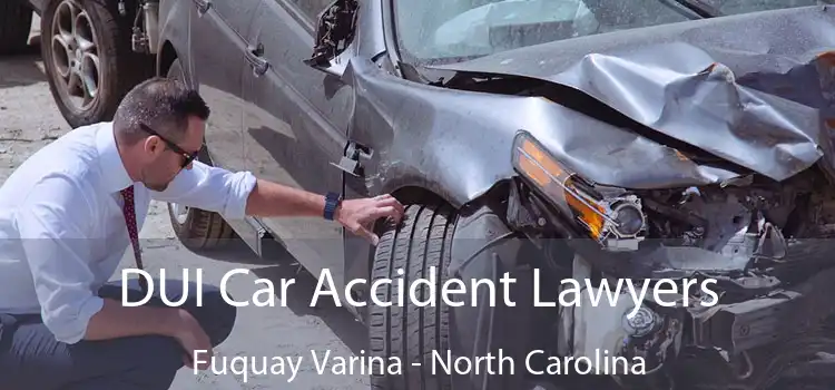 DUI Car Accident Lawyers Fuquay Varina - North Carolina