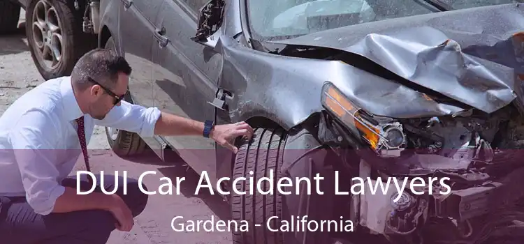 DUI Car Accident Lawyers Gardena - California
