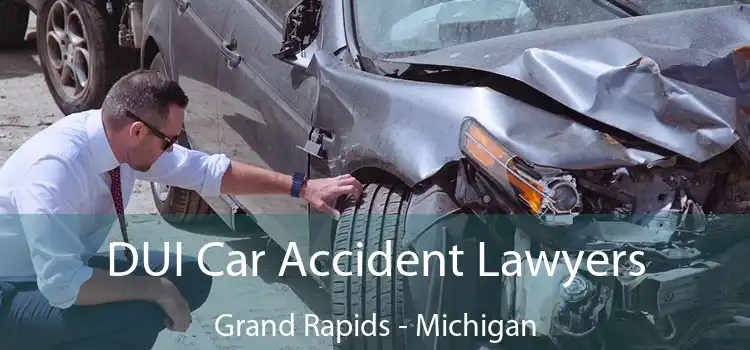 DUI Car Accident Lawyers Grand Rapids - Michigan