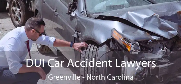 DUI Car Accident Lawyers Greenville - North Carolina