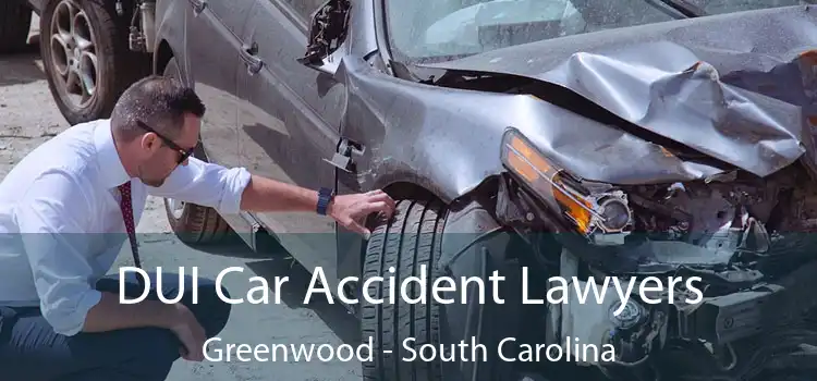 DUI Car Accident Lawyers Greenwood - South Carolina