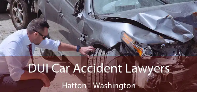 DUI Car Accident Lawyers Hatton - Washington