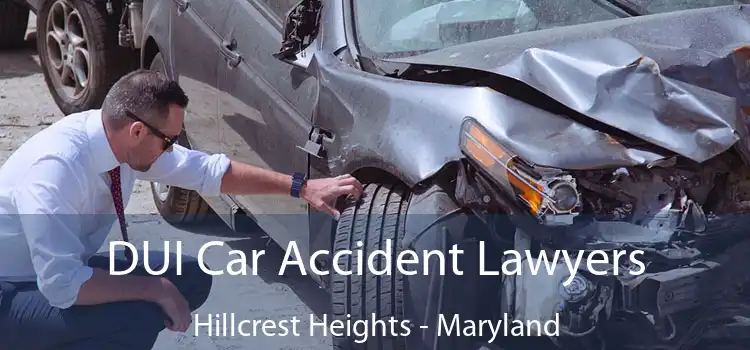 DUI Car Accident Lawyers Hillcrest Heights - Maryland