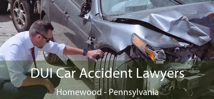 DUI Car Accident Lawyers Homewood - Pennsylvania