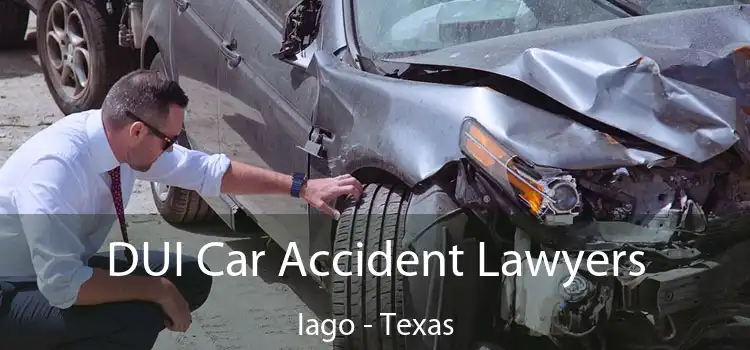 DUI Car Accident Lawyers Iago - Texas