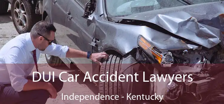 DUI Car Accident Lawyers Independence - Kentucky