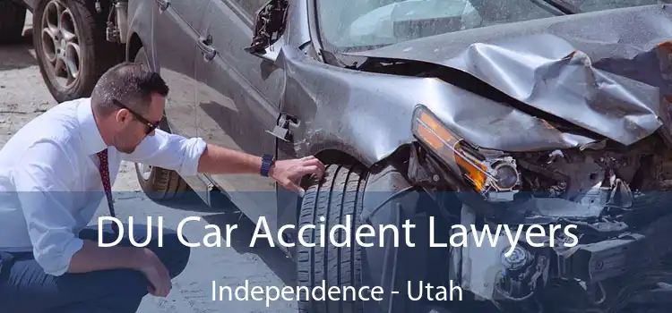 DUI Car Accident Lawyers Independence - Utah