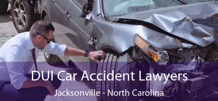 DUI Car Accident Lawyers Jacksonville - North Carolina