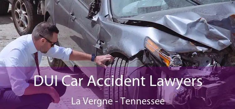 DUI Car Accident Lawyers La Vergne - Tennessee