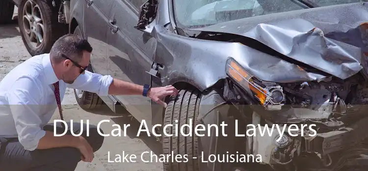 DUI Car Accident Lawyers Lake Charles - Louisiana