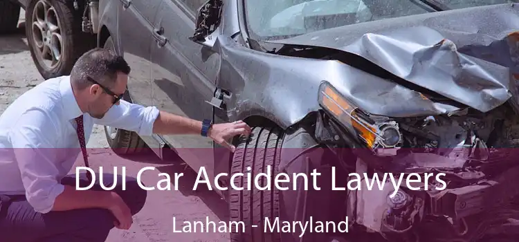 DUI Car Accident Lawyers Lanham - Maryland