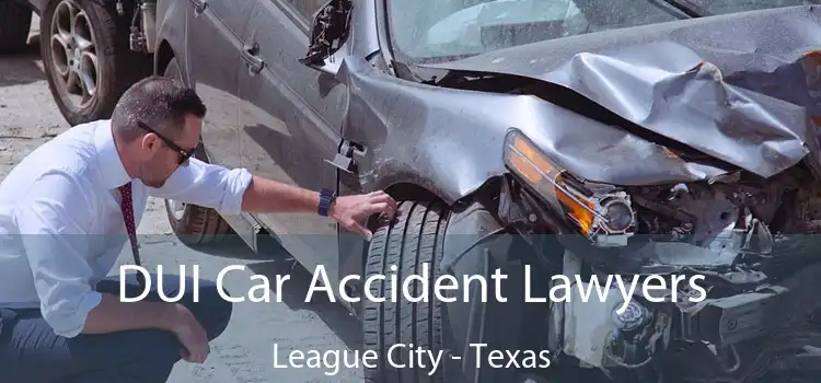 DUI Car Accident Lawyers League City - Texas