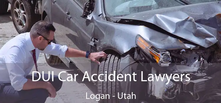 DUI Car Accident Lawyers Logan - Utah