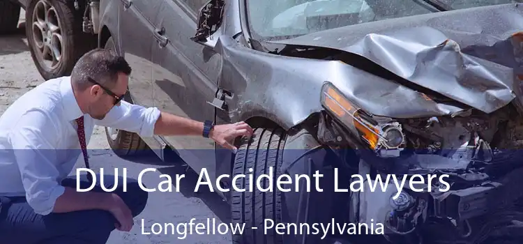 DUI Car Accident Lawyers Longfellow - Pennsylvania