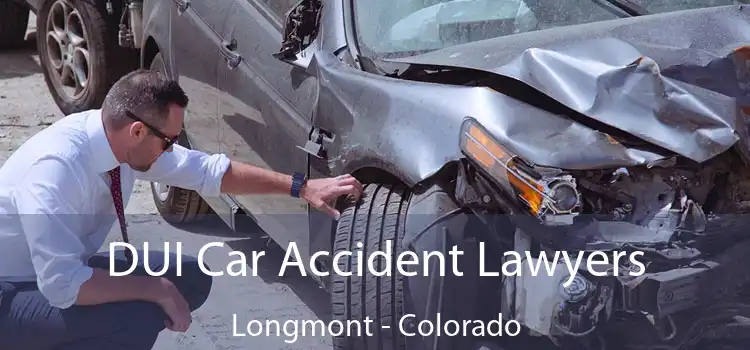 DUI Car Accident Lawyers Longmont - Colorado