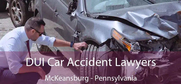 DUI Car Accident Lawyers McKeansburg - Pennsylvania