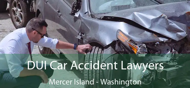 DUI Car Accident Lawyers Mercer Island - Washington