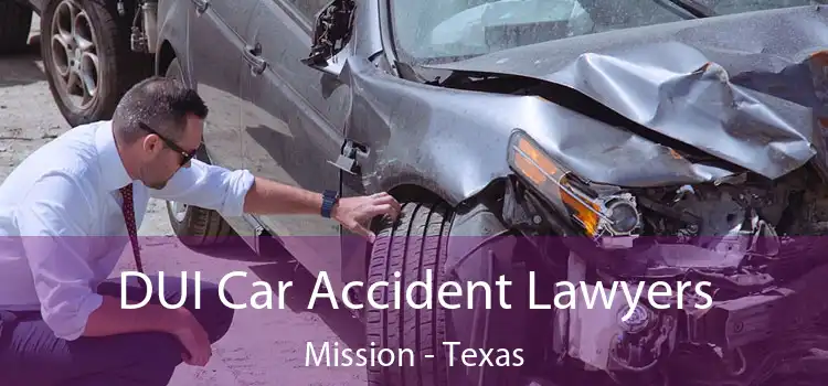 DUI Car Accident Lawyers Mission - Texas