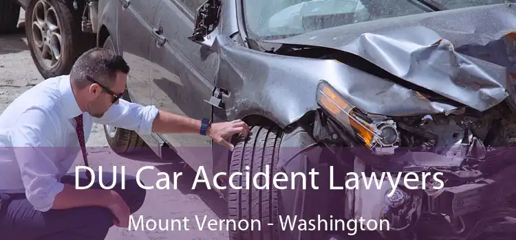 DUI Car Accident Lawyers Mount Vernon - Washington