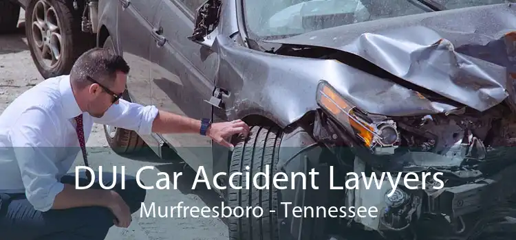 DUI Car Accident Lawyers Murfreesboro - Tennessee