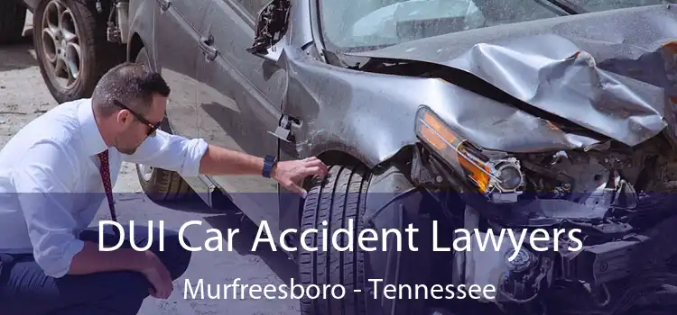 DUI Car Accident Lawyers Murfreesboro - Tennessee