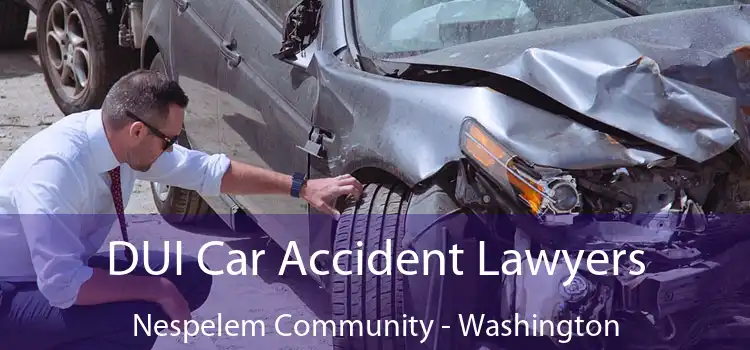 DUI Car Accident Lawyers Nespelem Community - Washington