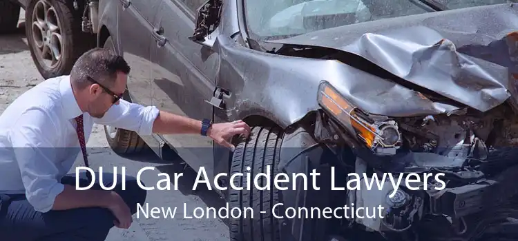 DUI Car Accident Lawyers New London - Connecticut