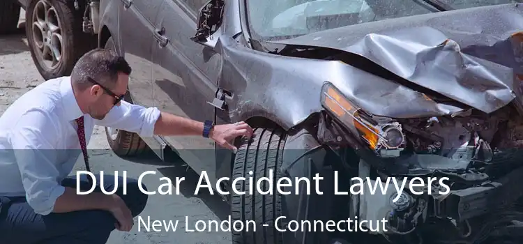 DUI Car Accident Lawyers New London - Connecticut