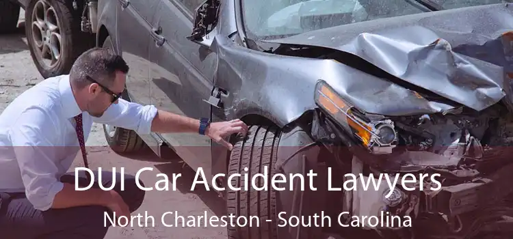DUI Car Accident Lawyers North Charleston - South Carolina