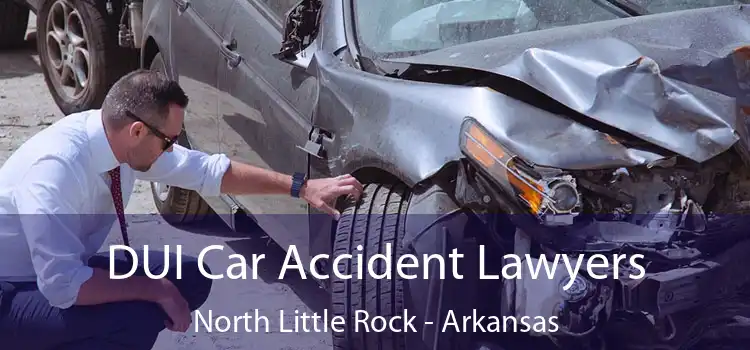 DUI Car Accident Lawyers North Little Rock - Arkansas