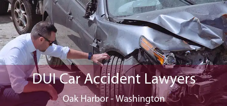 DUI Car Accident Lawyers Oak Harbor - Washington