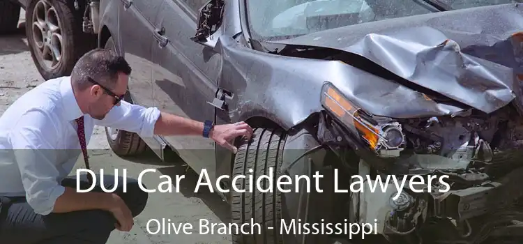 DUI Car Accident Lawyers Olive Branch - Mississippi