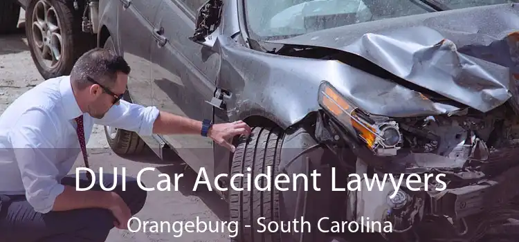 DUI Car Accident Lawyers Orangeburg - South Carolina