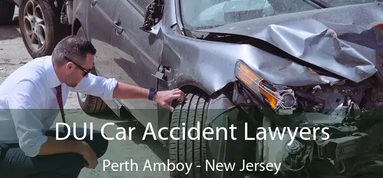 DUI Car Accident Lawyers Perth Amboy - New Jersey