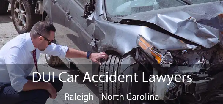 DUI Car Accident Lawyers Raleigh - North Carolina