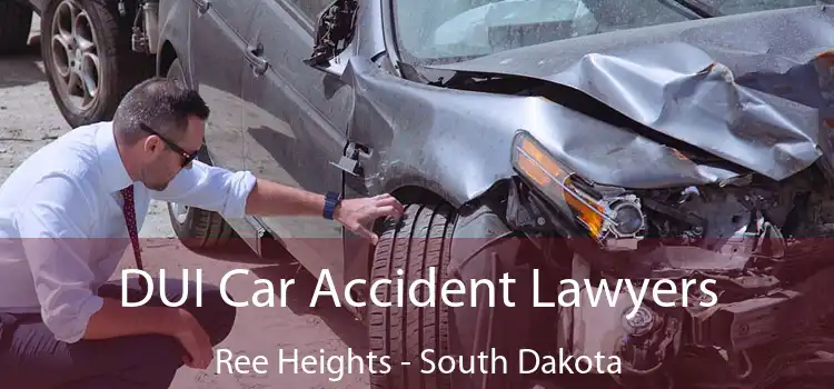 DUI Car Accident Lawyers Ree Heights - South Dakota