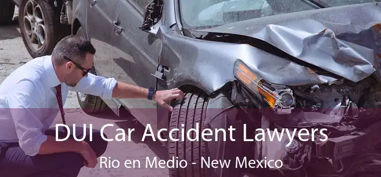 DUI Car Accident Lawyers Rio en Medio - New Mexico