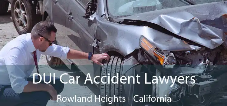 DUI Car Accident Lawyers Rowland Heights - California