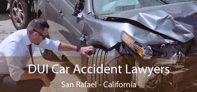 DUI Car Accident Lawyers San Rafael - California