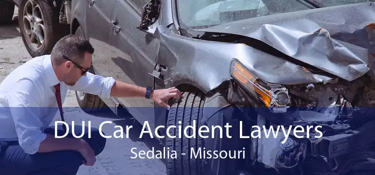 DUI Car Accident Lawyers Sedalia - Missouri