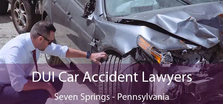 DUI Car Accident Lawyers Seven Springs - Pennsylvania
