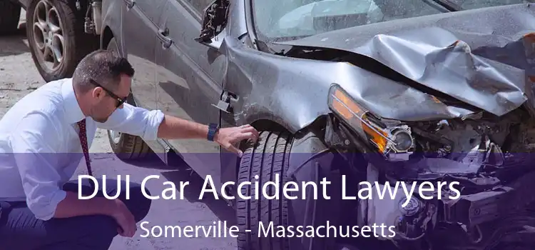 DUI Car Accident Lawyers Somerville - Massachusetts