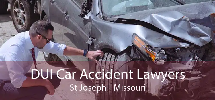 DUI Car Accident Lawyers St Joseph - Missouri