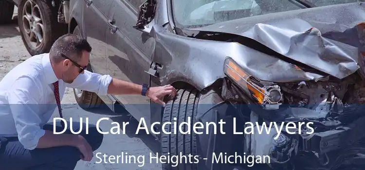 DUI Car Accident Lawyers Sterling Heights - Michigan