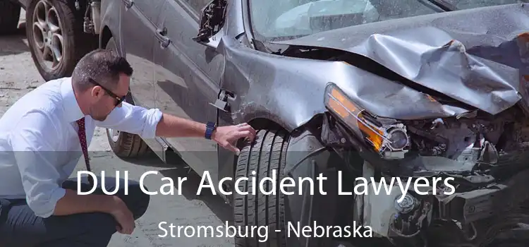DUI Car Accident Lawyers Stromsburg - Nebraska