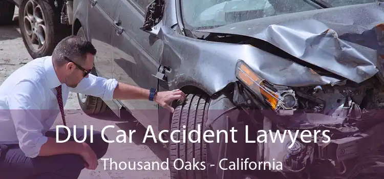 DUI Car Accident Lawyers Thousand Oaks - California